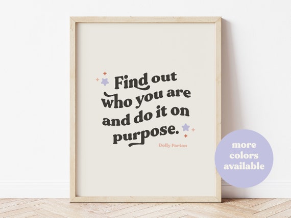 Find Out Who You Are and Do It on Purpose